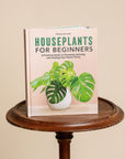 Houseplants for Beginners