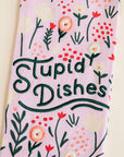 Stupid Dishes Dishtowel